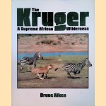 The Kruger: A Supreme African Wilderness door Bruce Aiken