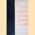 Een halve eeuw Paketvaart 1891-1941 door Boer M.G. de e.a.