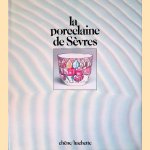 La Porcelaine de Sèvres door Jean Mathieu