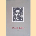 Dick Ket 1902-1940 door Jos de Gruyter e.a.