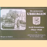 De gemeente Ubbergen in de frontlinie 1944-45 = Ubbergen Municipality in the Front Line door Margot van Boldruik