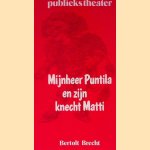 Mijnheer Puntila en zijn knecht Matti door Bertolt Brecht