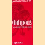 Oidipous: Koning Oidipous/Oidipous in Kolonos door Sophokles