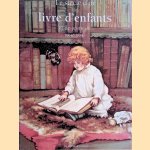 Le siècle d'or du livre d'enfants et de jeunesse 1840-1940 door Jean-Marie Embs e.a.