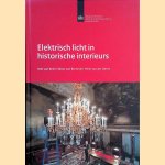 Elektrisch licht in historische interieurs door Rob van Beek e.a.