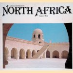 Islamic architecture: North Africa door Antony Hutt