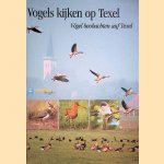 Vogels kijken op Texel / Vögel beobachten auf Texel door Sytske Dijksen-Overbeeke