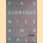 The Glorious Rise and Fall (and so on) door Marjan Teeuwen