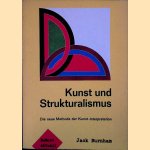 Kunst und Strukturalismus: die neue Methode der Kunst-Interpretation door Jack Burnham