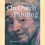 Selected Writings on Dutch Painting: Rembrandt, Van Beke, Vermeer and others
Albert Blankert
€ 45,00