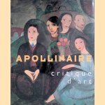 Apollinaire, critique d'art door Vincent - and others Gille