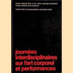 Journées interdisciplinaires sur l'art corporel et performances door Pontus Hulten