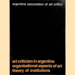 Art Criticism in Argentina; Organizational Aspects of Art; Theory of Institutions door Horacio Safons e.a.