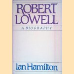 Robert Lowell: A Biography door Ian Hamilton