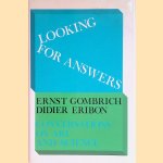 Looking for Answers: Conversations on Art and Science door Ernst Gombrich e.a.