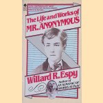 The Life and Works of Mr. Anonymous door Willard R. Espy