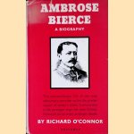 Ambrose Bierce: A Biography door Richard O' Connor