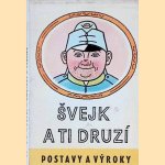 Svjek a ti druzú - postavy a vyroky: 12 kreseb nórodniho umelce Josefo Lady door Jaroslav Hasek e.a.