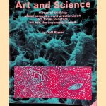 Art and Science: Modes of Thinking; Visual Perception and Artistic Vision; Art Forms in Nature; Art and the Unconscious Mind door Dolf Rieser