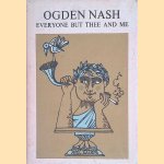 Everyone but thee and me door Ogden Nash e.a.