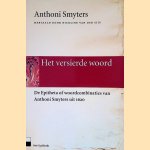 Het versierde woord: de Epitheta of woordcombinaties van Anthoni Smyters uit 1620 door Anthoni Smyters e.a.