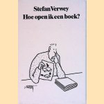 Hoe open ik een boek? door Stefan Verwey