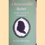 A Reasonable Rebel: Georg Christoph Lichtenberg door Carl Brinitzer