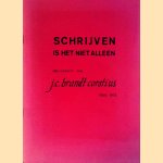 Schrijven is het niet alleen: Bibliografie van J.C. Brandt Corstius 1908-1973 door diverse auteurs