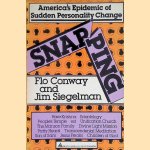 Snapping: America's epidemic of sudden personality change door Flo Conway e.a.