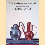 The Bauhaus Reassessed: Sources and Design Theory door Gillian Naylor