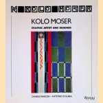 Kolo Moser: Graphic Artist and Designer door Daniele Baroni e.a.