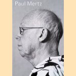 Twee werelden. Het werk van Paul Mertz door Paul Hefting