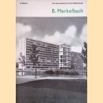 Art and architecture in the Netherlands: B. Merkelbach door R. Blijstra