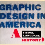 Graphic Design in America: a Visual Language History door Mildred Friedman