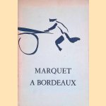 Marquet a Bordeaux
Jacques Chaban-Delmas
€ 10,00