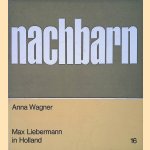 Nachbarn 16: Max Liebermann in Holland door Anna Wagner