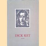 Dick Ket 1902-1940 door Jos de Gruyter e.a.