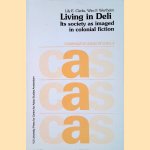 Living in Deli: its society as imaged in colonial fiction door Lily E. Clerkx e.a.