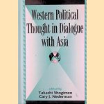 Western Political Thought in Dialogue with Asia door Takashi Shogimen e.a.