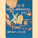 Indië onder Japanschen hiel door Mr. W.H.J. Elias