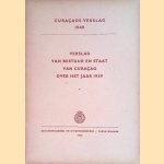 Curaçaosch verslag 1940: verslag van bestuur en staat van Curaçao over het jaar 1939 door diverse auteurs