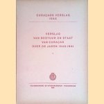 Curaçaosch verslag 1942: verslag van bestuur en staat van Curaçao over de jaren 1940-1941 door diverse auteurs