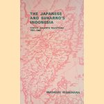 The Japanese and Sukarno's Indonesia: Tokyo-Jakarta Relations 1951-1966 door Masasji Nishihara