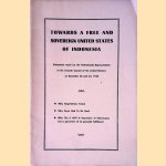 Towards a free and sovereign United States of Indonesia: statements made by the Netherlands Representative in the Security Council of the United Nations on December 22 and 24, 1948 door Various