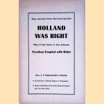 Holland was right when it took action to give Indonesia freedom coupled with order door Various