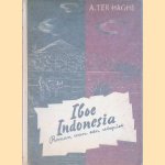 Iboe Indonesia (Moeder Insulinde): roman van een utopist door A. ter Haghe