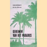 Geheimen van het paradijs: reisbeschrijving door Erzsébet Kisjókai