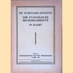 De Suriname-zending der evangelische broedergemeente in kaart
diverse auteurs
€ 25,00