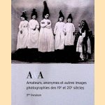 A&A: amateurs, anonymes et autres images photographies des 19e et 20e siècles
Philippe Jacquier e.a.
€ 8,00