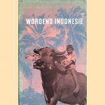 Wordend Indonesië door G.L. Tichelman e.a.